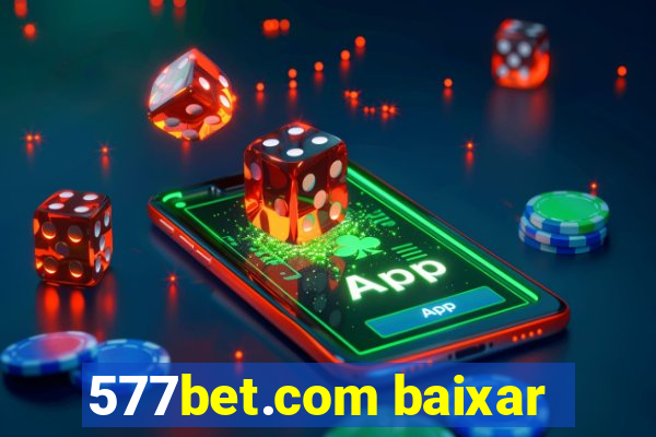 577bet.com baixar